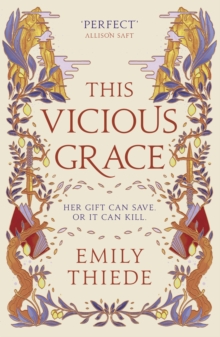 This Vicious Grace: the romantic, unforgettable fantasy debut of the year