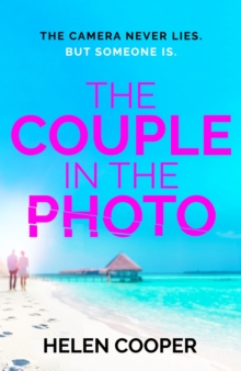 The Couple in the Photo: The gripping summer thriller about secrets, murder and friends you can’t trust