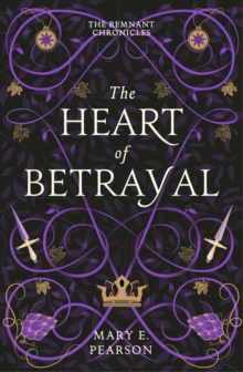 The Heart of Betrayal: The second book of the New York Times bestselling Remnant Chronicles