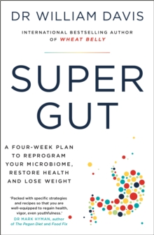Image for Super gut  : a four-week plan to reprogram your microbiome, restore health and lose weight