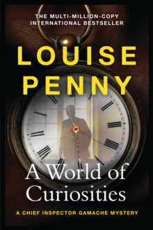 A World of Curiosities: thrilling and page-turning crime fiction from the author of the bestselling Inspector Gamache novels