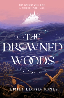 The Drowned Woods: The Sunday Times bestselling and darkly gripping YA fantasy heist novel