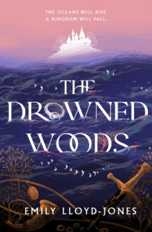 The Drowned Woods: The Sunday Times bestselling and darkly gripping YA fantasy heist novel