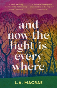 And Now the Light is Everywhere - MacRae, L.A.