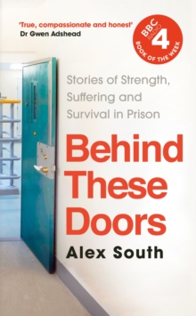 Image for Behind these doors  : stories of strength, suffering and survival in prison