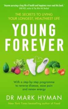 Image for Young forever  : the secrets to living your longest, healthiest life