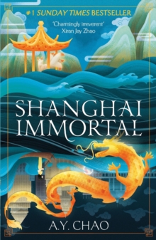 Shanghai Immortal: A richly told romantic fantasy novel set in Jazz Age Shanghai