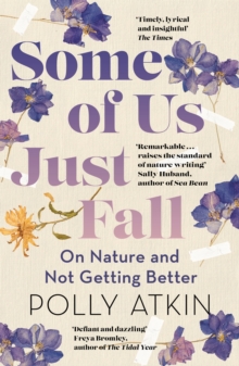Some of us just fall  : on nature and not getting better by Atkin, Polly cover image
