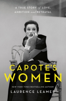 Capote’s Women: The book behind TV’s FEUD: CAPOTE VS THE SWANS