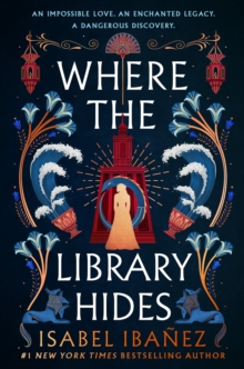 Where the Library Hides - Ibanez, Isabel