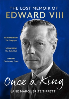 Once a King: The Lost Memoir of Edward VIII