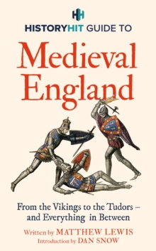 Image for The History Hit guide to medieval England  : from the Vikings to the Tudors - and everything in between