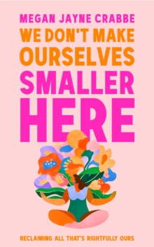Image for We Don't Make Ourselves Smaller Here