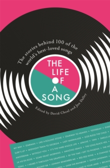 The Life of a Song: The stories behind 100 of the world’s best-loved songs
