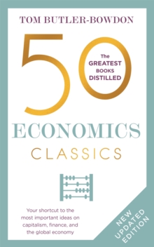 Image for 50 economics classics  : your shortcut to the most important ideas on capitalim, finance, and the global economy