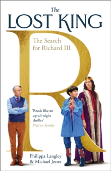 Image for The lost king  : the search for Richard III