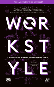 Workstyle: A revolution for wellbeing, productivity and society — THE SUNDAY TIMES #1 BUSINESS BESTSELLER