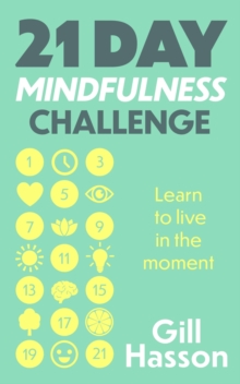Image for 21 day mindfulness challenge  : learn to live in the moment