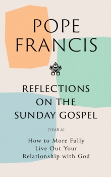 Image for Reflections on the Sunday gospel  : how to more fully live out your relationship with God