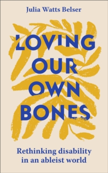 Image for Loving Our Own Bones