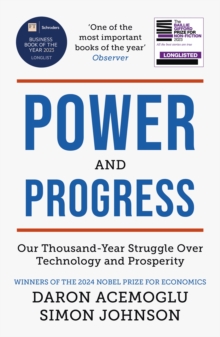 Power and Progress: Our Thousand-Year Struggle Over Technology and Prosperity