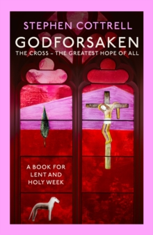 Godforsaken: The Cross – the greatest hope of all