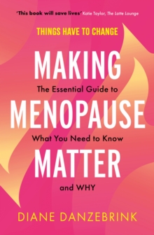 Image for Making menopause matter  : a beginner's guide to what you should know and why