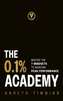 Image for The 0.1% academy  : master the 7 mindsets to maintain peak performance