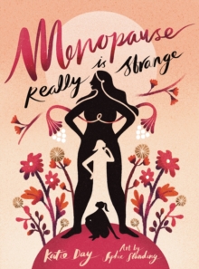 Menopause is Really Strange