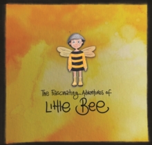Image for THE FASCINATING ADVENTURES OF LITTLE BEE