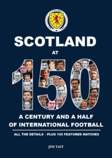 Image for Scotland at 150 : A century and a half of international football h