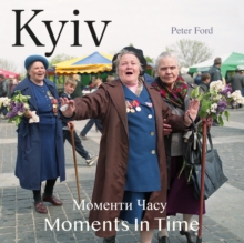 Kyiv – Moments In Time