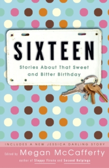 Image for Sixteen : Stories About That Sweet and Bitter Birthday