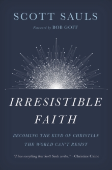 Irresistible Faith