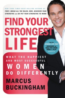 Image for Find your strongest life  : what the happiest and most successful women do differently