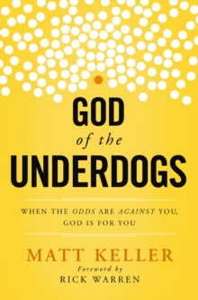Image for God of the underdogs: when the odds are against you, God is for you