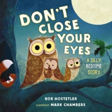 Image for Don'T Close Your Eyes : A Silly Bedtime Story
