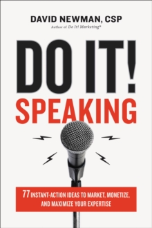 Image for Do It! Speaking: 77 Instant-Action Ideas to Market, Monetize, and Maximize Your Expertise