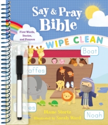 Image for Say and Pray Bible Wipe Clean : First Words, Stories, and Prayers