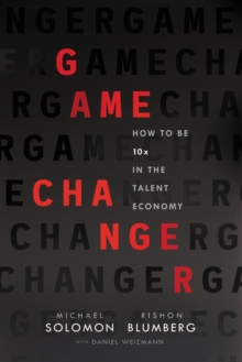 Image for Game Changer: How to Be 10x in the Talent Economy