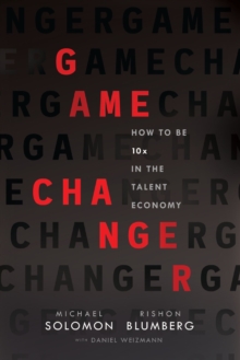 Image for Game Changer : How to Be 10x in the Talent Economy