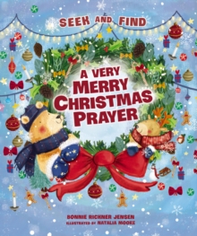 Image for A Very Merry Christmas Prayer Seek and Find : A Sweet Poem of Gratitude for Holiday Joys, Family Traditions, and Baby Jesus