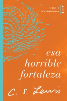 Image for Esa horrible fortaleza : Libro 3 de La trilogia cosmica