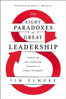 Image for The Eight Paradoxes of Great Leadership : Embracing the Conflicting Demands of Today's Workplace
