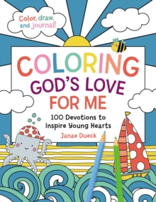 Coloring God’s Love for Me: 100 Devotions to Inspire Young Hearts