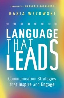 Image for Language That Leads : Communication Strategies that Inspire and Engage