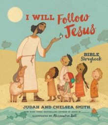 Image for I Will Follow Jesus: Bible Storybook