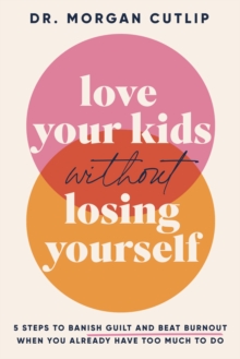 Image for Love Your Kids Without Losing Yourself