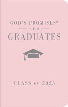 God’s Promises for Graduates: Class of 2023 – Pink NKJV: New King James Version