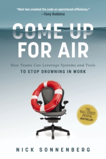 Image for Come Up for Air : How Teams Can Leverage Systems and Tools to Stop Drowning in Work
